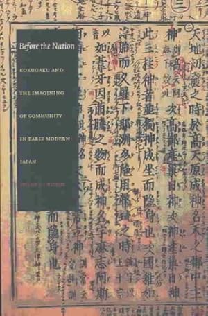 Bild des Verkufers fr Before the Nation : Kokugaku and the Imagining of Community in Early Modern Japan zum Verkauf von GreatBookPricesUK