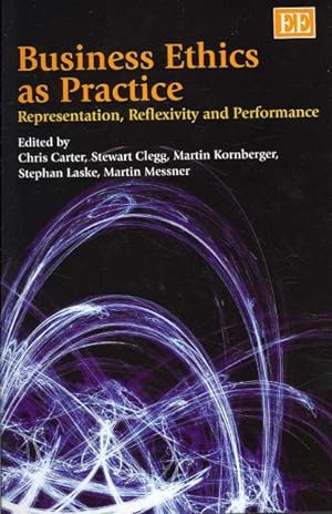 Seller image for Business Ethics As Practice : Representation, Discourse and Performance for sale by GreatBookPricesUK