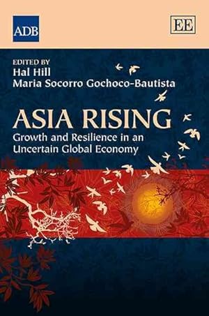 Imagen del vendedor de Asia Rising : Growth and Resilience in an Uncertain Global Economy a la venta por GreatBookPricesUK