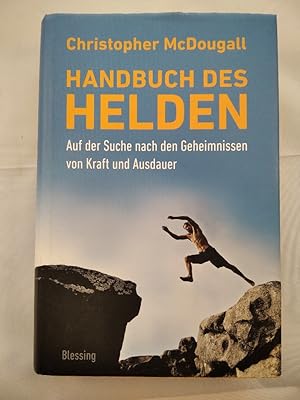 Image du vendeur pour Handbuch des Helden Auf der Suche nach den Geheimnissen von Kraft und Ausdauer. mis en vente par KULTur-Antiquariat