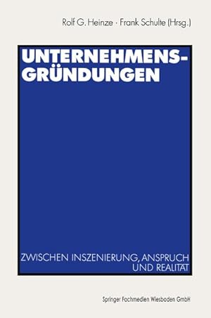 Immagine del venditore per Unternehmensgrndungen. Zwischen Inszenierung, Anspruch und Realitt. venduto da Antiquariat Thomas Haker GmbH & Co. KG