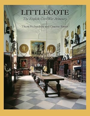 Imagen del vendedor de Littlecote : The English Civil War Armoury a la venta por GreatBookPricesUK