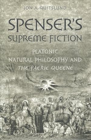 Immagine del venditore per Spenser's Supreme Fiction : Platonic Natural Philosophy and the Faerie Queene venduto da GreatBookPricesUK