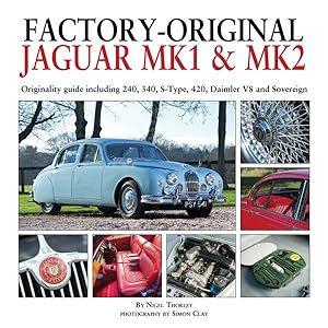Seller image for Factory-Original Jaguar MK1 & MK2 : Originality guide including 240, 340, S-Type, 420, Daimler V8 and Sovereign for sale by GreatBookPricesUK