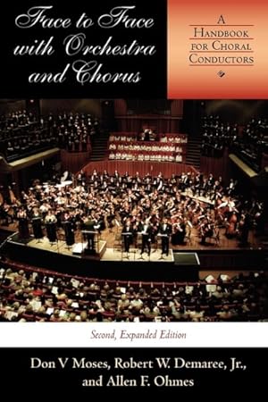 Bild des Verkufers fr Face to Face With Orchestra and Chorus : A Handbook for Choral Conductors zum Verkauf von GreatBookPricesUK