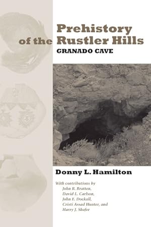 Image du vendeur pour Prehistory of the Rustler Hills : Granado Cave mis en vente par GreatBookPricesUK