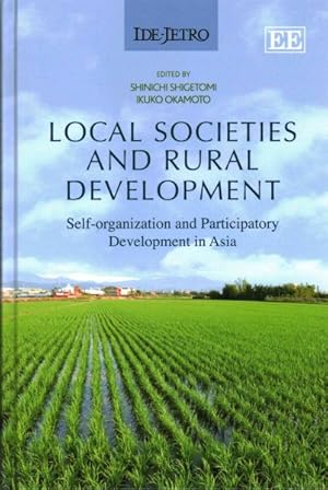 Image du vendeur pour Local Societies and Rural Development : Self-organization and Participatory Development in Asia mis en vente par GreatBookPricesUK