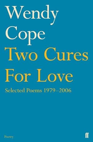 Seller image for Two Cures for Love : Selected Poems 1979-2006 for sale by GreatBookPricesUK
