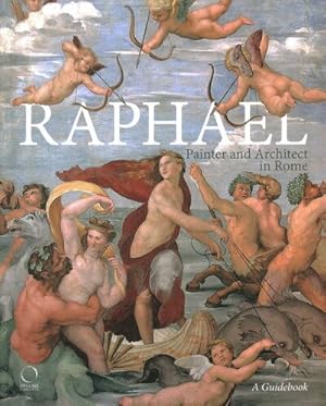 Imagen del vendedor de Raphael : Painter and Architect in Rome; A Guidebook a la venta por GreatBookPricesUK