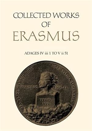 Image du vendeur pour Collected Works of Erasmus Volume 36: Adages IV iii 1 to V ii 51 mis en vente par GreatBookPricesUK