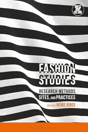 Seller image for Fashion Studies : Research Methods, Sites, and Practices for sale by GreatBookPricesUK