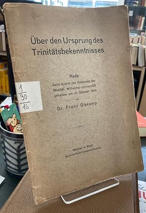 Bild des Verkufers fr ber den Ursprung des Trinittsbekenntnisses. Rede beim Antritt des Rektorats der Westflischen Wilhelms-Universitt gehalten am 15. Oktober 1910. zum Verkauf von Antiquariat Thomas Nonnenmacher