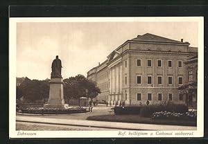 Ansichtskarte Debrecen / Debreczin, Ref. kollégium a Csokonai szoborral