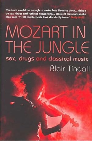 Imagen del vendedor de Mozart in the Jungle : Sex, Drugs and Classical Music a la venta por GreatBookPricesUK