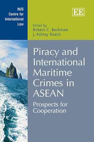 Image du vendeur pour Piracy and International Maritime Crimes in ASEAN : Prospects for Cooperation mis en vente par GreatBookPricesUK