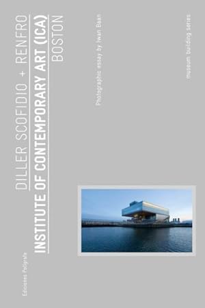 Imagen del vendedor de Diller, Scofidio + Renfro : Institute of Contemporary Art (ICA) Boston a la venta por GreatBookPricesUK