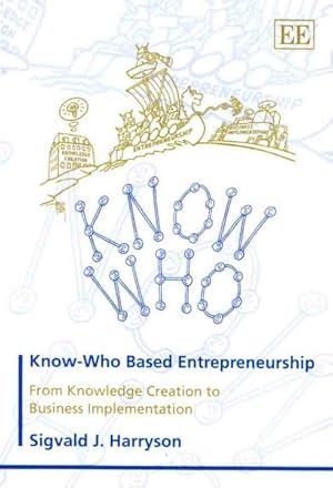 Seller image for Know-Who Based Entrepreneurship : From Knowledge Creation to Business Implementation for sale by GreatBookPricesUK