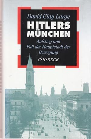 Bild des Verkufers fr Hitlers Mnchen. Aufstieg und Fall der Bewegung. Aus dem Englischen von Karl Heinz Siber. zum Verkauf von Altstadt Antiquariat Goslar