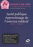 Bild des Verkufers fr Sant Publique, Apprentissage De L'exercice Mdical : Saison 1 zum Verkauf von RECYCLIVRE