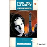 Seller image for Fais-moi La Mort for sale by RECYCLIVRE