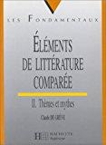 Seller image for Elments De Littrature Compare. Vol. 2. Thmes Et Mythes for sale by RECYCLIVRE