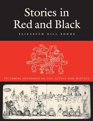 Immagine del venditore per Stories in Red and Black : Pictorial Histories of the Aztec and Mixtecs venduto da GreatBookPricesUK