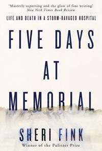 Imagen del vendedor de Five Days at Memorial : Life and Death in a Storm-ravaged Hospital a la venta por GreatBookPricesUK