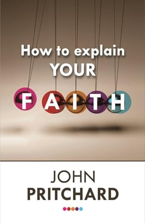 Imagen del vendedor de How to Explain Your Faith a la venta por GreatBookPricesUK