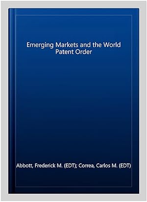 Imagen del vendedor de Emerging Markets and the World Patent Order a la venta por GreatBookPricesUK