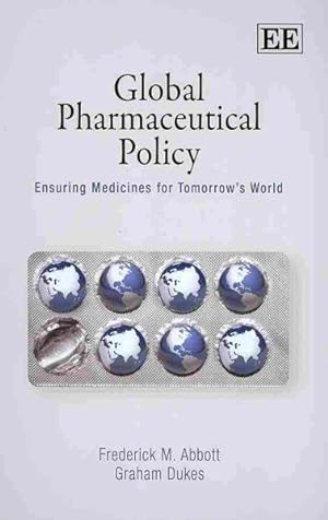 Image du vendeur pour Global Pharmaceutical Policy : Ensuring Medicines for Tomorrow's World mis en vente par GreatBookPricesUK