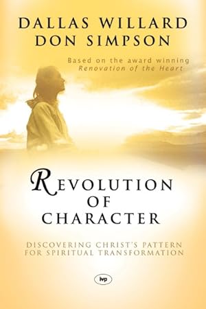 Immagine del venditore per Revolution of Character : Discovering Christ's Pattern for Spiritual Transformation venduto da GreatBookPricesUK