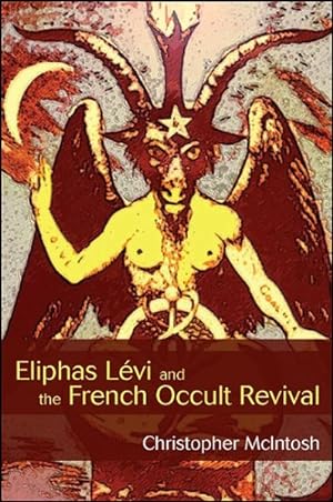 Image du vendeur pour Eliphas Levi and the French Occult Revival mis en vente par GreatBookPricesUK