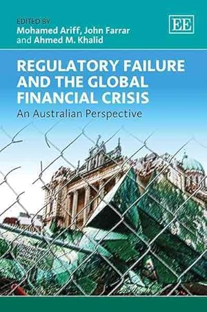Seller image for Regulatory Failure and the Global Financial Crisis : An Australian Perspective for sale by GreatBookPricesUK