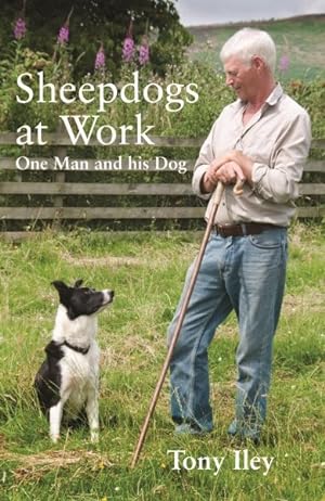 Immagine del venditore per Sheepdogs at Work : One Man and His Dogs venduto da GreatBookPricesUK