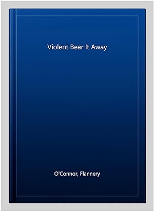 Seller image for Violent Bear It Away for sale by GreatBookPricesUK