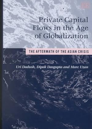 Image du vendeur pour Private Capital Flows in the Age of Globalization : The Aftermath of the Asian Crisis mis en vente par GreatBookPricesUK