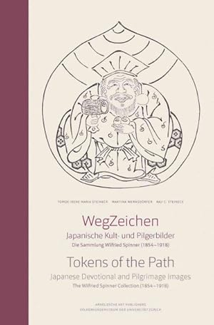 Immagine del venditore per Wegzeichen / Tokens of the Path : Japanische Kult- und Pilgerbilder: Die Sammlung Wilfried Spinner (1854-1918) / Japanese Devotional and Pilgrimage Images: The Wilfried Spinner Collection (1854-1918) venduto da GreatBookPricesUK