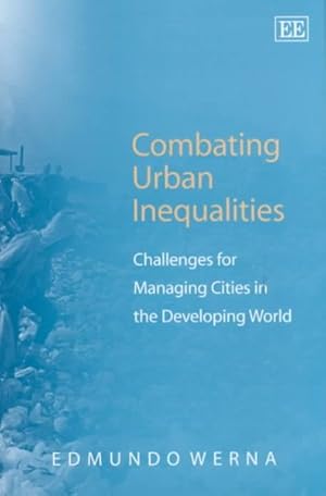 Seller image for Combating Urban Inequalities : Challenges for Managing Cities in the Developing World for sale by GreatBookPricesUK