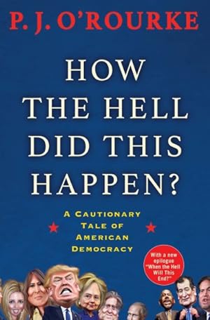 Image du vendeur pour How the Hell Did This Happen? : A Cautionary Tale of American Democracy mis en vente par GreatBookPricesUK