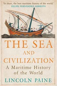 Imagen del vendedor de Sea and Civilization : A Maritime History of the World a la venta por GreatBookPricesUK