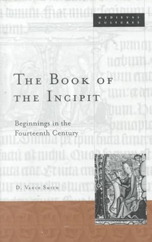 Seller image for Book of the Incipit : Beginnings in the Fourteenth Century for sale by GreatBookPricesUK