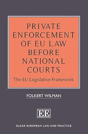 Image du vendeur pour Private Enforcement of EU Law Before National Courts : The EU Legislative Framework mis en vente par GreatBookPricesUK