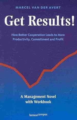 Immagine del venditore per Get Results : How Better Cooperation Leads to More Productivity, Commitment and Profit venduto da GreatBookPricesUK