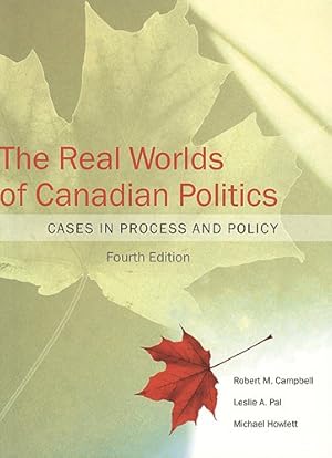 Image du vendeur pour Real Worlds of Canadian Politics : Cases in Process and Policy mis en vente par GreatBookPricesUK