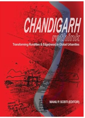 Image du vendeur pour Chandigarh Rethink : Transforming Ruralities & Edge(ness) in Global Urbanities mis en vente par GreatBookPricesUK