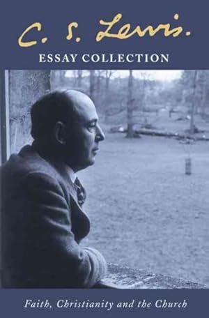 Seller image for C. S. Lewis Essay Collection : Faith, Christianity and the Church for sale by GreatBookPricesUK