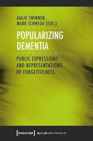 Bild des Verkufers fr Popularizing Dementia : Public Expressions and Representations of Forgetfulness zum Verkauf von GreatBookPricesUK