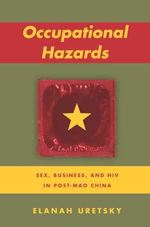 Bild des Verkufers fr Occupational Hazards : Sex, Business, and HIV in Post-Mao China zum Verkauf von GreatBookPricesUK