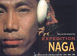 Immagine del venditore per Expedition Naga : Diaries from the Hills in Northeast India 1921-1937 & 2002-2006 venduto da GreatBookPricesUK