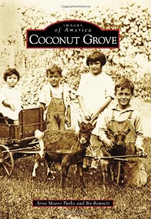 Seller image for Coconut Grove (Images of America) by Moore Parks, Arva, Bennett, Bo [Paperback ] for sale by booksXpress
